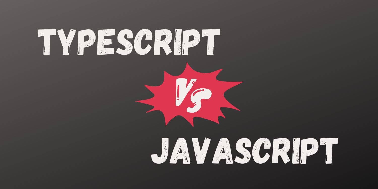 JavaScript vs TypeScript